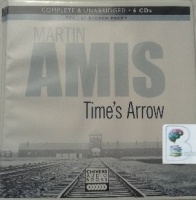 Time's Arrow written by Martin Amis performed by Steven Pacey on CD (Unabridged)